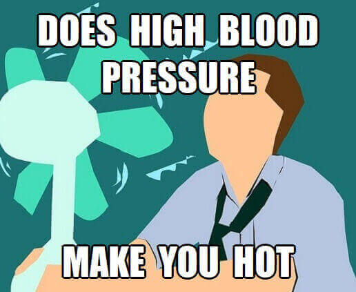 does high blood pressure make you hot
