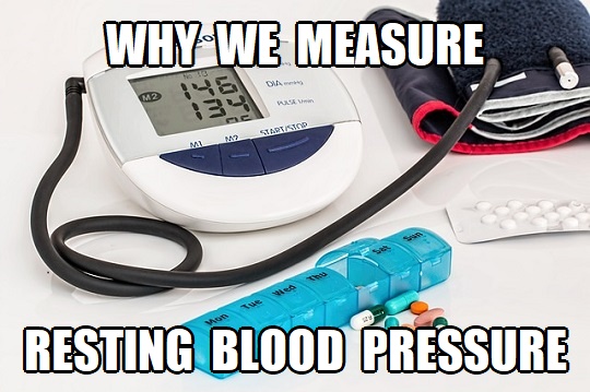 Why Do We Measure Resting Blood Pressure?