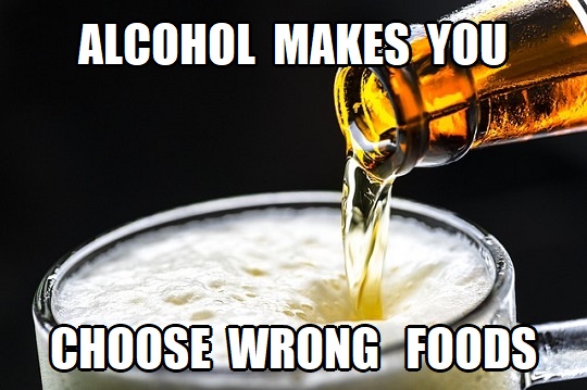 choice of bad foods when we drink