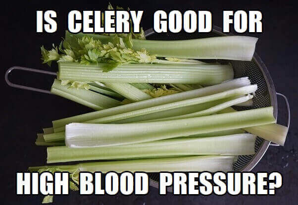 Is Celery Good For High Blood Pressure?